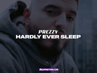 Prezzy - Hardly Ever Sleep