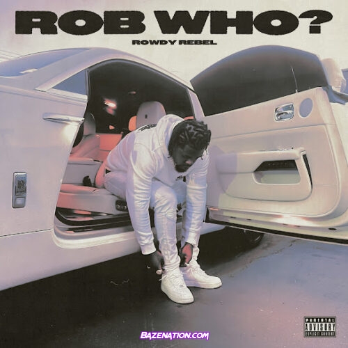 Rowdy Rebel - ROB WHO?