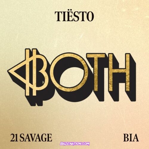 Tiësto - BOTH (feat. BIA & 21 Savage)