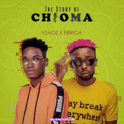 Vsagz - The Story of Chioma (feat. Erriga)