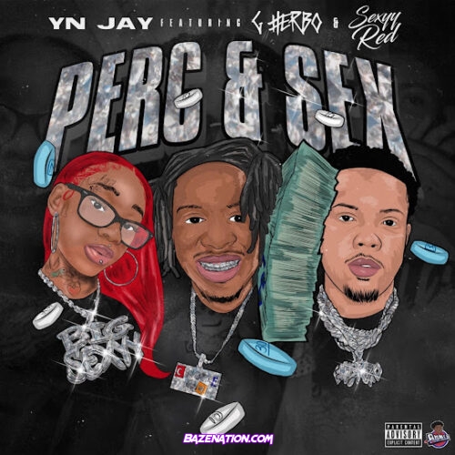 YN Jay - Perc & Sex (feat. G Herbo & Sexyy Red)