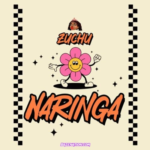 Zuchu - Naringa