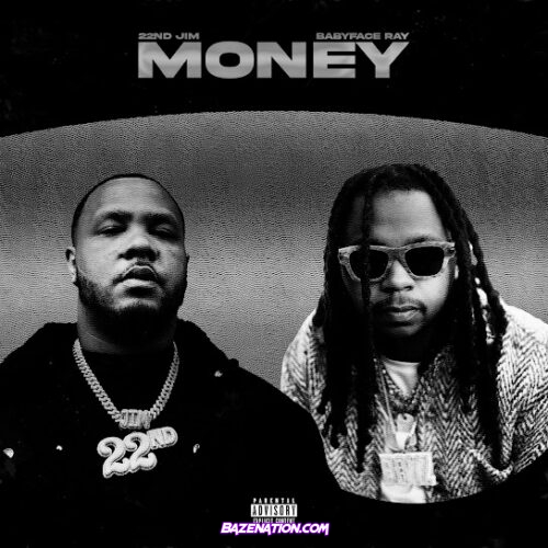 22nd Jim - Money Ft. Babyface Ray