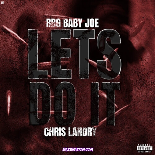 BBG Baby Joe - Let's Do It Ft. Chris Landry