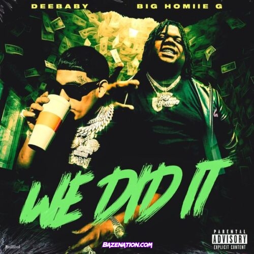 DeeBaby - We Did It Ft. Big Homiie G