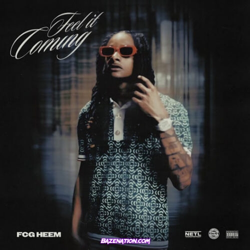 FCG Heem - Feel It Coming