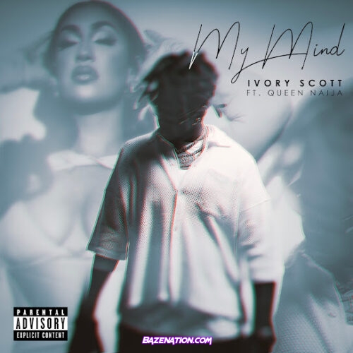 Ivory Scott - My Mind Ft. Queen Naija