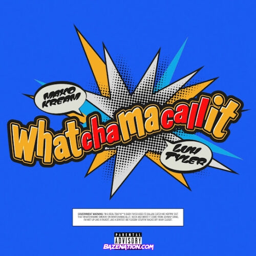 Maxo Kream - Whatchamacallit Ft. Luh Tyler