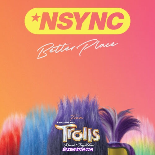 *NSYNC - Better Place (From TROLLS Band Together) Ft. Justin Timberlake