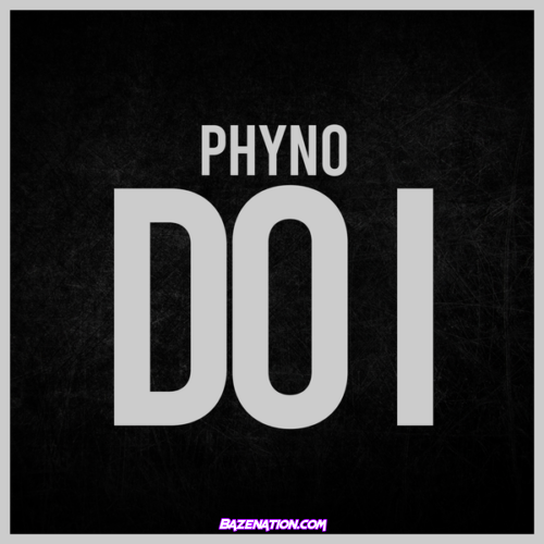 Phyno - Do I