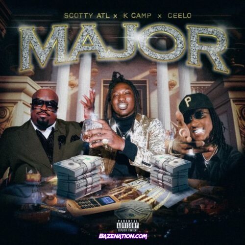 Scotty Atl - Major (feat. CeeLo Green & K CAMP)