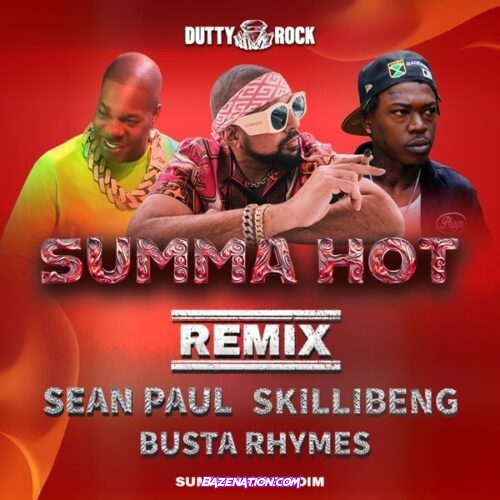 Sean Paul - Summa Hot Remix Ft. Skillibeng & Busta Rhymes