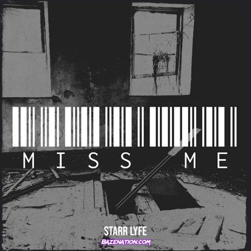 Starr Lyfe - Miss Me