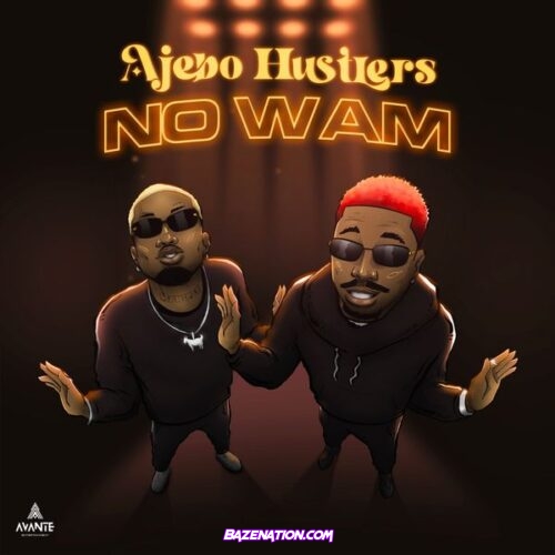 Ajebo Hustlers - No Wam