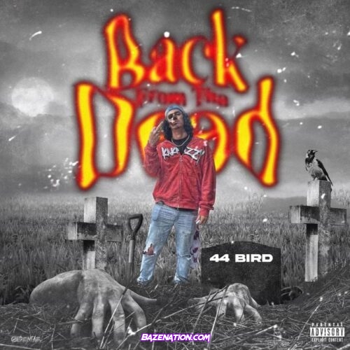 ALBUM: ​44 Bird – BackFromThaDead