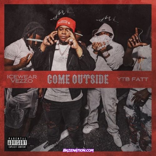 Icewear Vezzo - Come Outside (feat. YTB Fatt)