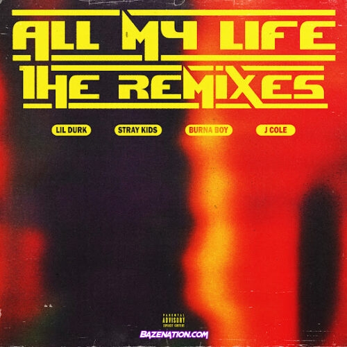 Lil Durk - All My Life (Burna Boy Remix) [Burna Explicit Stereo] (feat. Burna Boy & J. Cole)