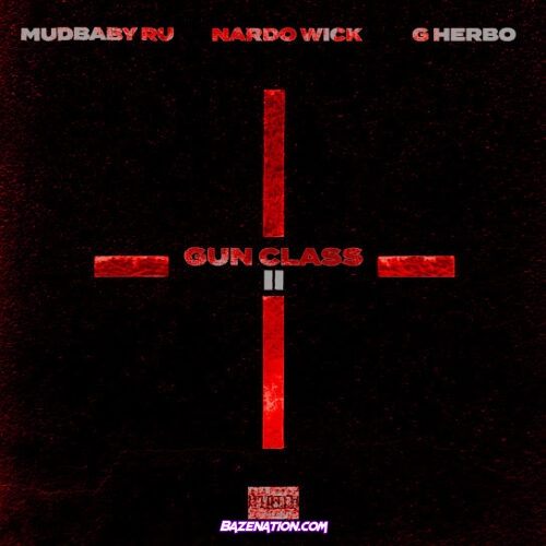 MudBaby Ru - Gun Class II (feat. Nardo Wick & G Herbo)