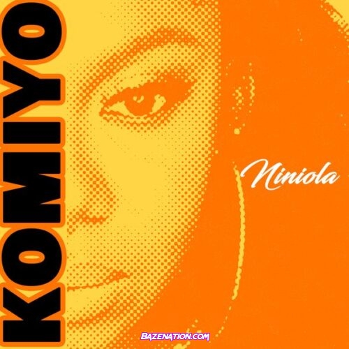 Niniola - Komiyo