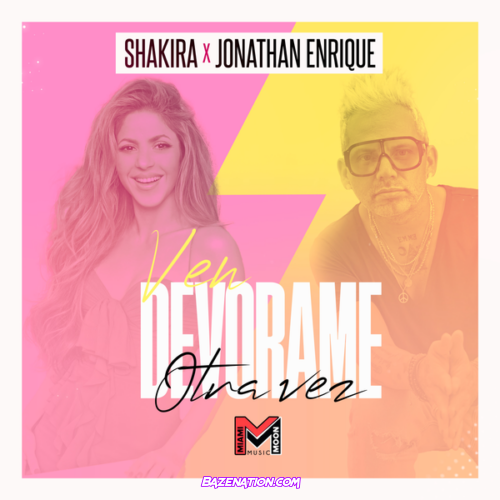 Shakira - Ven Devórame Otra Vez (feat. Jonathan Enrique)