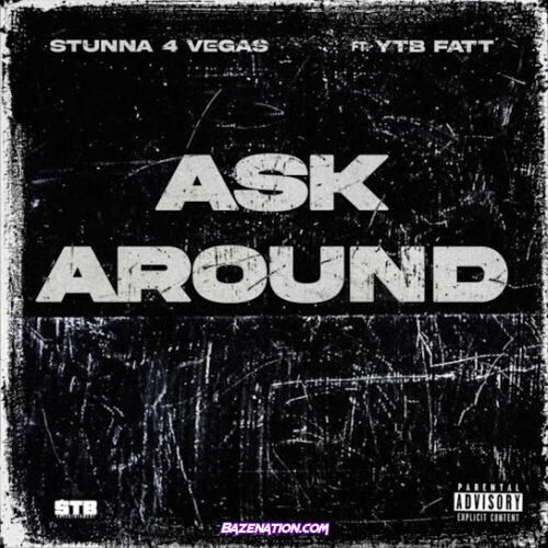 Stunna 4 Vegas - Ask Around (feat. YTB Fatt)