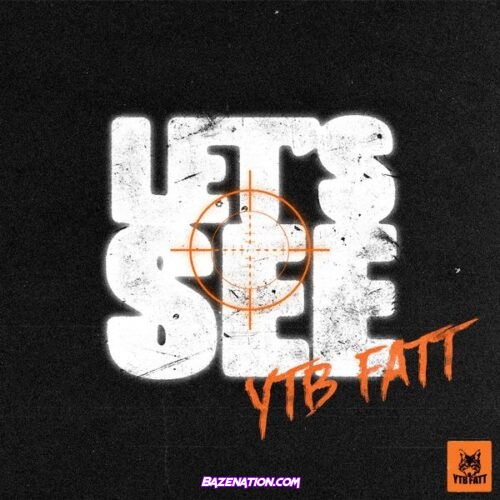 YTB Fatt - Let's See