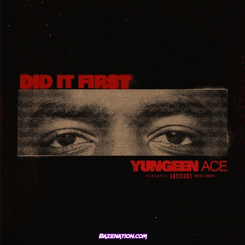 Yungeen Ace - Did It First