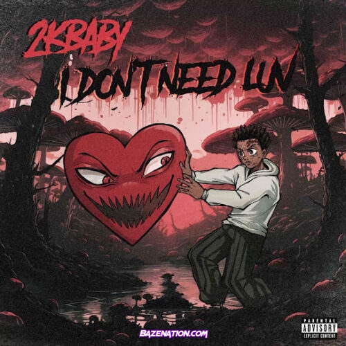 2kbaby - I DON'T NEED LOVE