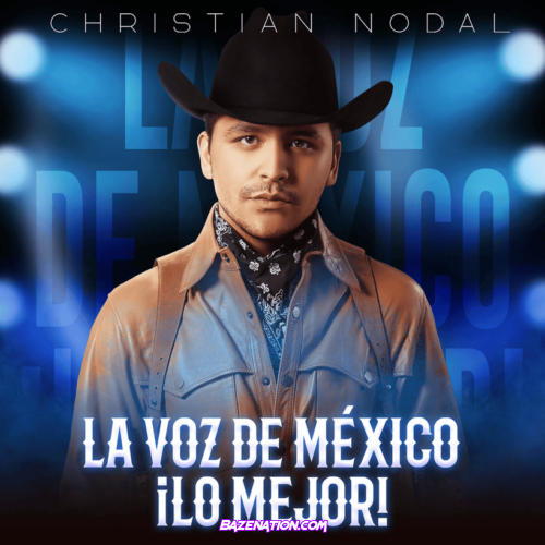 ALBUM: Christian Nodal – La Voz De México ¡Lo Mejor!