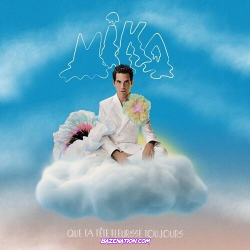 ALBUM: MIKA – Que ta tête fleurisse toujours