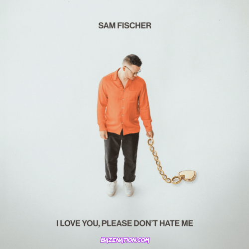 ALBUM: Sam Fischer – I Love You, Please Don’t Hate Me