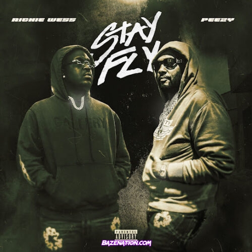 Richie Wess - Stay Fly (feat. Peezy)