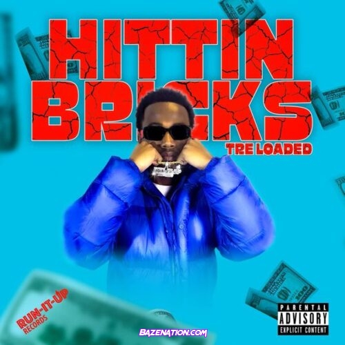 Tre Loaded - Hittin Bricks