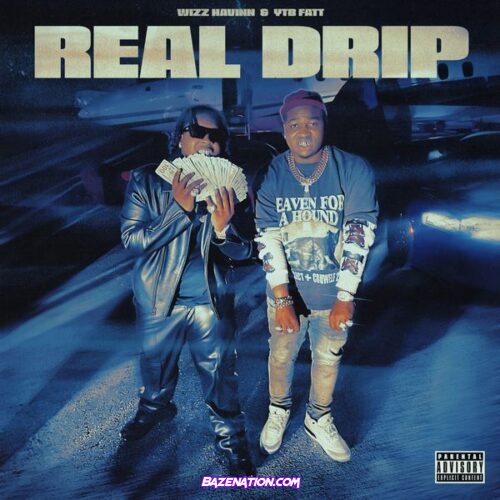 Wizz Havinn - Real Drip