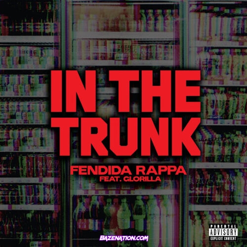 FendiDa Rappa - In The Trunk (feat. GloRilla)