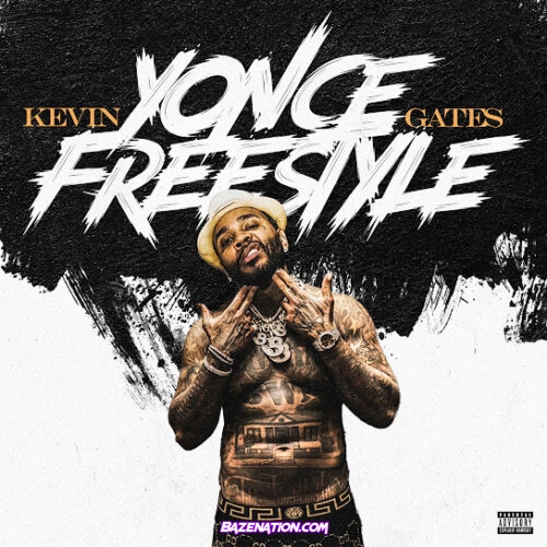 Kevin Gates - Yonce Freestyle (Kevin’s Version)