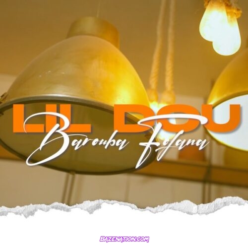 Lil Dou - Barouba Fofana