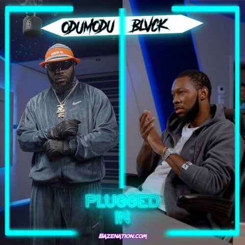 ODUMODUBLVCK x Fumez The Engineer - Plugged In