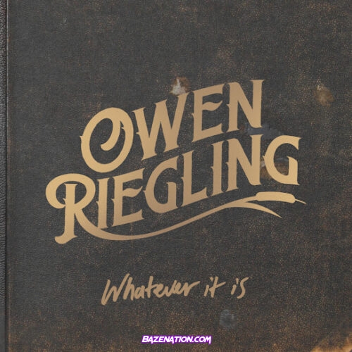 Owen Riegling - Whatever It Is