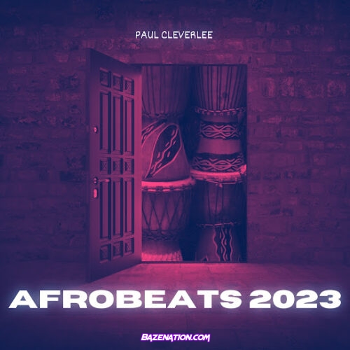 Paul Cleverlee - Afrobeats 2023