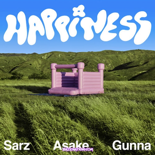 Sarz - Happiness (feat. Asake & Gunna)