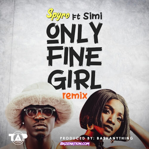 Spyro - Only Fine Girl (Remix) (feat. Simi)