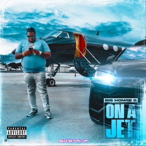 Big Homiie G - On A Jet