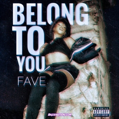 Fave - Belong To You