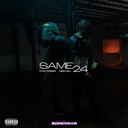 Fivio Foreign - Same 24 (feat. Meek Mill)