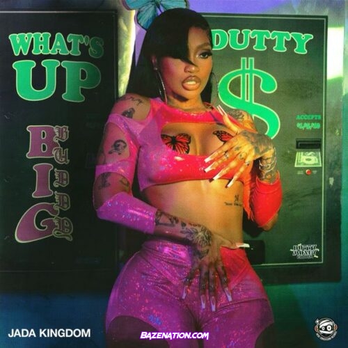 Jada Kingdom - What’s up (Big Buddy)