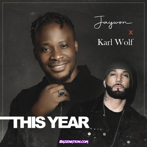 Jaywon - This Year (feat. Karl Wolf)