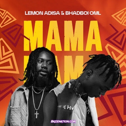 Lemon Adisa - Mama (feat. Bhadboi OML)