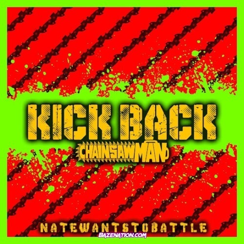 NateWantsToBattle - KICK BACK (Chainsaw Man)