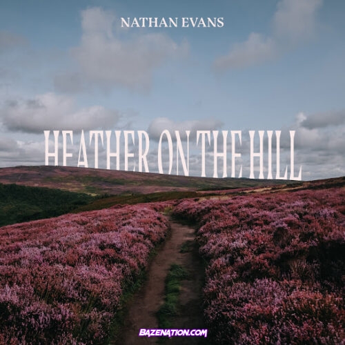 Nathan Evans - Heather On The Hill